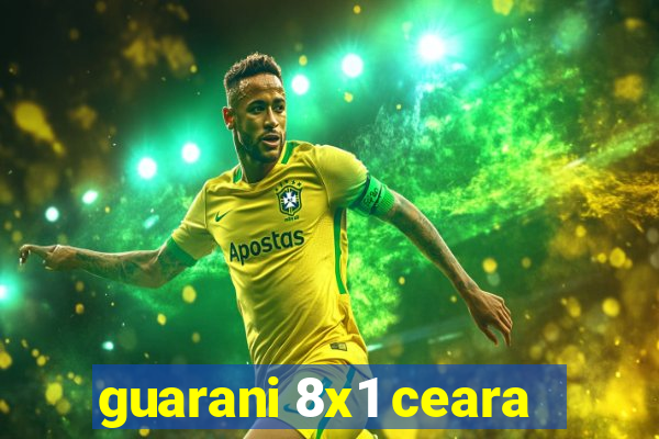 guarani 8x1 ceara